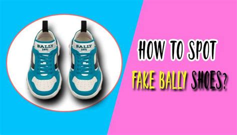 how to spot fake bally shoes|how to detect bally shoes.